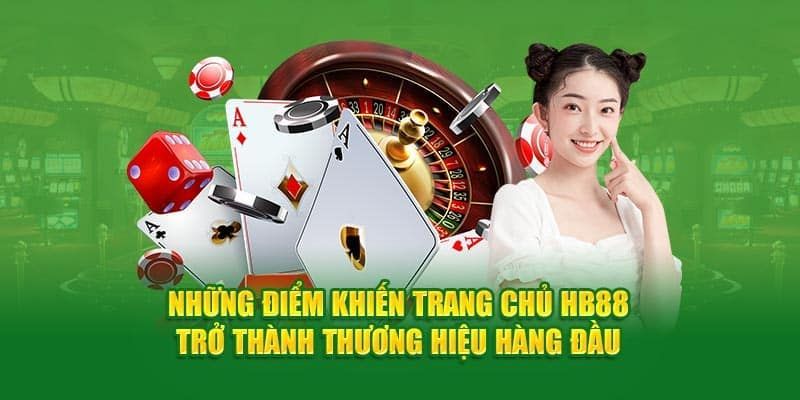 Các ưu điểm nổi bật chỉ có tại nhà cái uy tín hb88